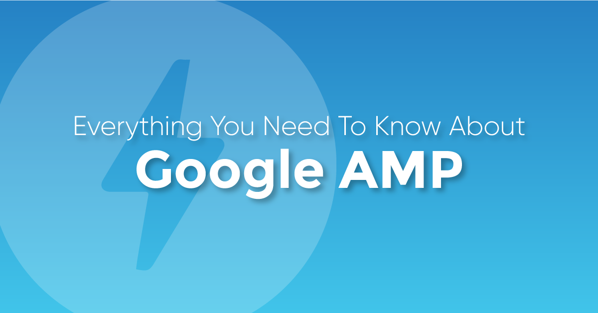 A blue background graphic with the text caption, "Google AMP: Everything you need to know about."