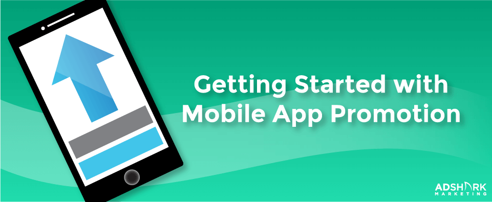 Getting Started with Mobile App Promotion