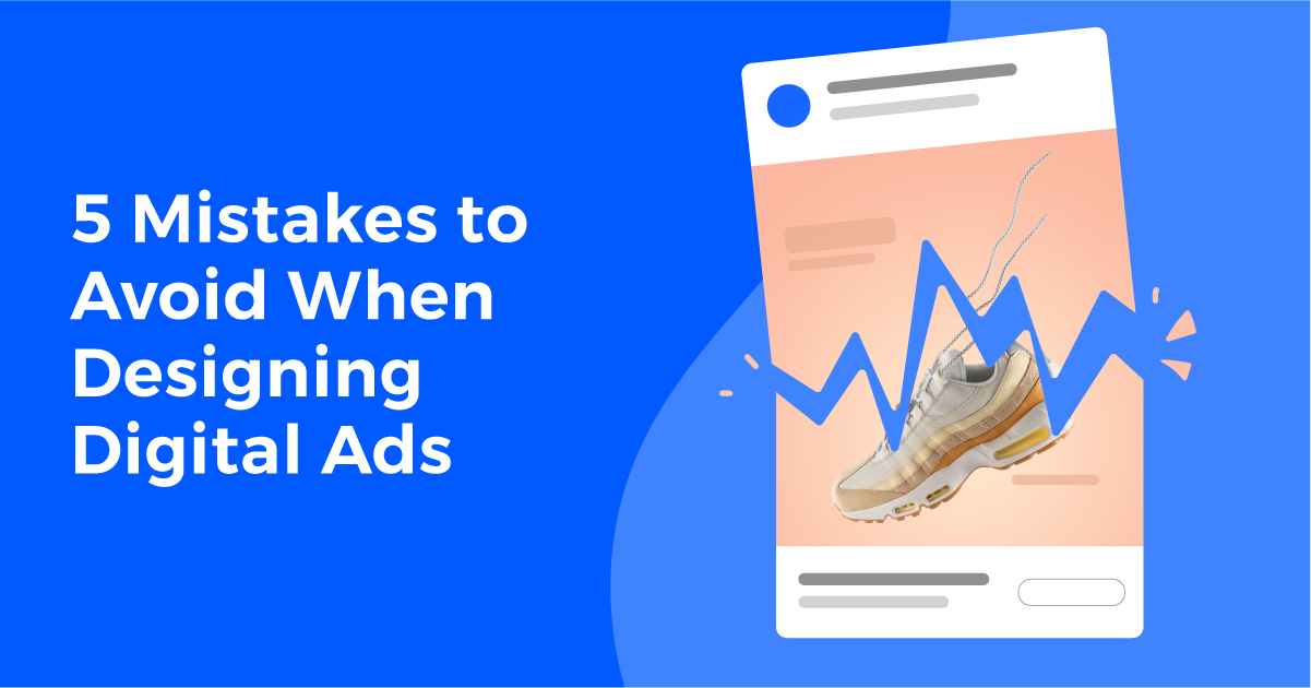 mistakes with designing ads