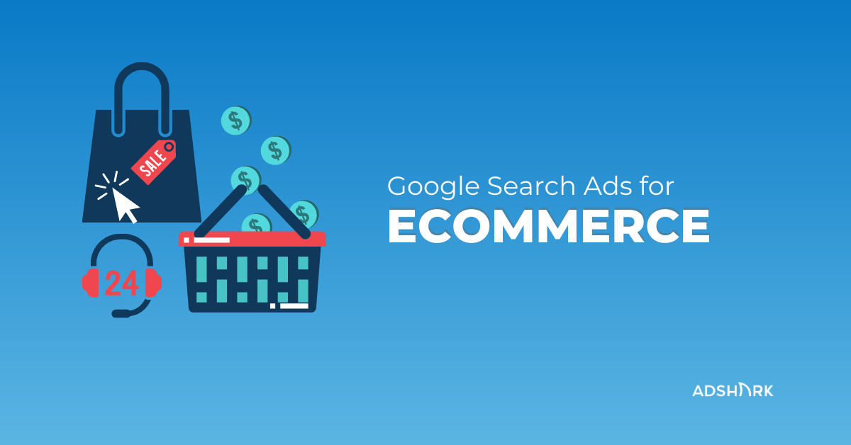 Google Ads for Ecommerce