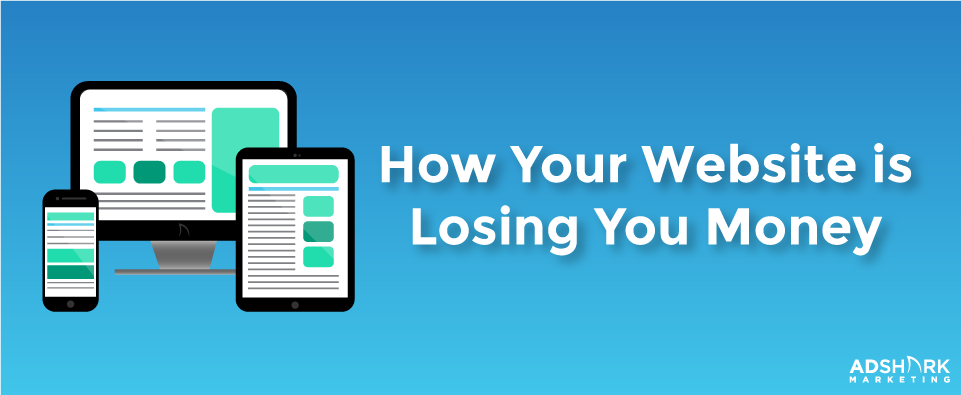 A graphic with a computer, mobile device, and iPad in the background with the text caption that read, "How Your Website Is Losing You Money,"
