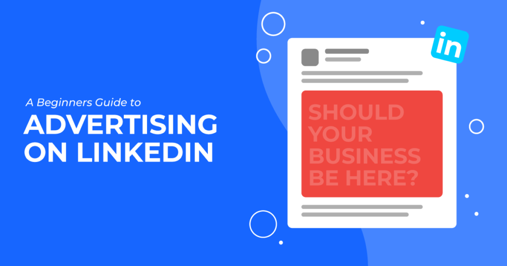 linkedin advertising beginners guide