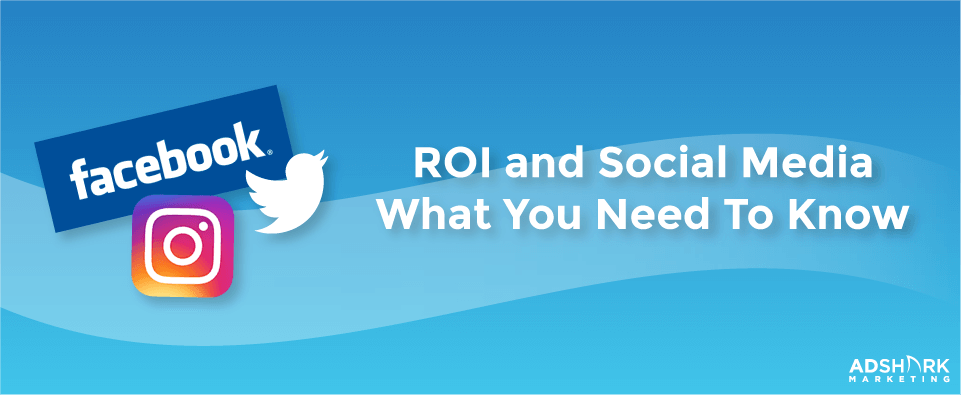 ROI and Social Media - What You Need to Know (2)