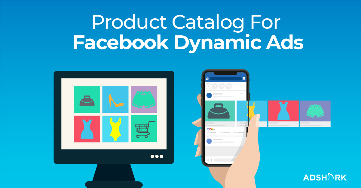 https://adsharkmarketing.com/wp-content/uploads/how-to-create-a-product-catalog-for-facebook-dynamic-ads-2.png